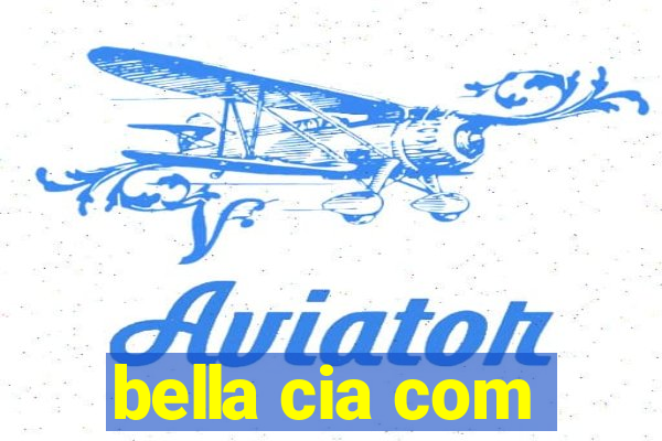 bella cia com